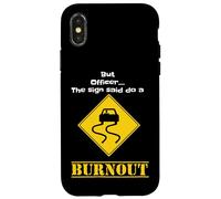 Ma l"agente Il segno ha detto di fare un autista di guida di burnout Custodia per iPhone X/XS