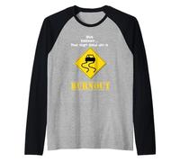 Ma l"agente Il segno ha detto di fare un autista di guida di burnout Maglia con Maniche Raglan