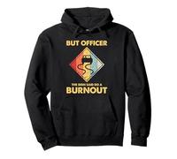 Ma l"ufficiale Il segno ha detto di fare un meccanico di corse automobilistiche burnout Felpa con Cappuccio