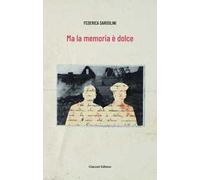 Ma la memoria è dolce. Ediz. integrale