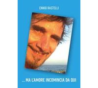 ...Ma l'amore incomincia da qui
