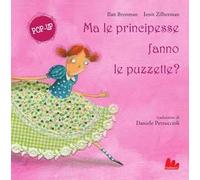 Ma le principesse fanno le puzzette? Pop-up. Ediz. illustrata