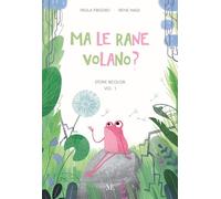 Ma le rane volano? Storie bicolori. Pime letture facilitate. Ediz. illustrata. Con QR code