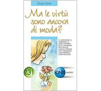 Ma le virtù sono ancora di moda?