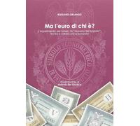 Ma l'euro di chi è? L'esperimento del Simec, la «moneta del popolo», tra lira e valuta unica europea