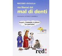 Ma liberaci dal mal di denti