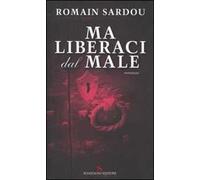 Ma liberaci dal male