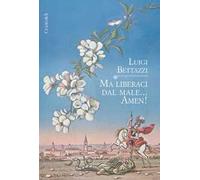 Ma liberaci dal male... Amen!