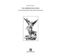 Ma liberaci dal male. Fenomenologia radicale e disincantamento de
