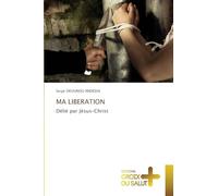 MA LIBERATION: Délié par Jésus-Christ