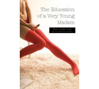 Ma-Ling Lee The Education of a Very Young Madam (Tascabile)