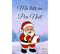 Ma Liste au Père Noël: Liste au père noël sous forme de calendrier de l'avent, avec découpage, collage et coloriage. Cadeau de fête pour les enfants.