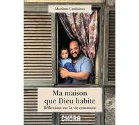 Ma maison que Dieu habite. Réflexions sur la vie commune