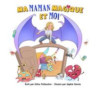 Ma Maman Magique et Moi