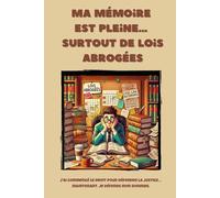 Ma mémoire est pleine… surtout de lois abrogées - Carnet de notes humoristique pour étudiants en droit: - 6 x 9 pouces (15,24 x 22,86 cm), 100 pages, 25 lignes fines par page