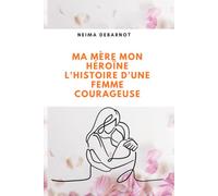 Ma mère, mon héroïne : l'histoire de ma mère