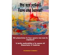 Ma non potevi fare una barca? - Maurizio D'Andrea