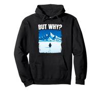 Ma perché Dirigersi Verso Le Montagne Pinguino Virale Felpa con Cappuccio
