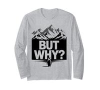 Ma perché Divertente Penguin Mountain Hiking Meme Maglia a Manica