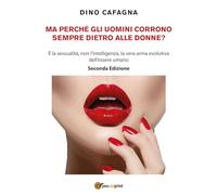 9788827850787 Ma perchè gli uomini corrono sempre dietro alle donne? - Dino Caf