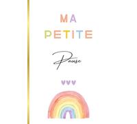 Ma Petite Pause - Carnet de Notes Ligné 100 Pages | Format Pratique 15x23 cm | Couverture Souple et Brillante: Élégant carnet de notes personnalisé ... l’organisation et la créativité au quotidien