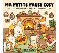 Ma petite pause cosy: Coloriages chaleureux au coin du feu