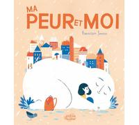 Ma peur et moi