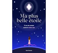 Ma plus belle étoile: 17 ans de combat contre le ruban rose