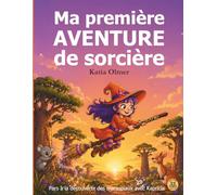 Ma première aventure de sorcière: une histoire magique éducative sur les émotions, l'amitié et le respect