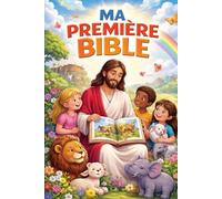 Ma Première Bible: Messages positifs et valeurs essentielles pour tous