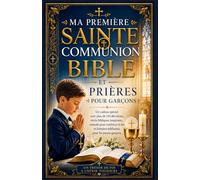 Ma première communion Bible et prières pour les filles: Un cadeau spécial comprenant plus de 110 dévotions, Récits bibliques, réflexions inspirantes, Édition souvenir pour jeunes filles