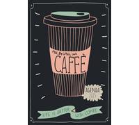 Ma Prima, Un Caffè: Agenda 2025: Life is Better with Coffee