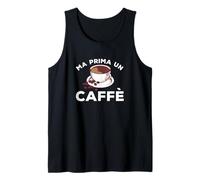 Ma Prima Un caffè - Ok But First Coffee Citare Canotta