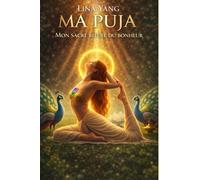 Ma Puja, mon sacré rituel du bonheur