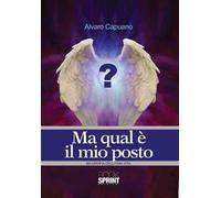 Ma qual è il mio posto. Vol. 1