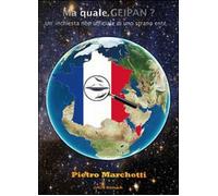 Ma quale GEIPAN? - Pietro Marchetti, 2014, Youcanprint