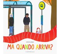 Ma quando arriva? Ediz. a colori