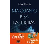 Ma quanto pesa la felicità?