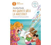 Ma quanto urla la maestra?! Ediz. ad alta leggibilità