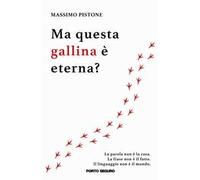 Ma questa gallina è eterna?