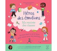 Ma rentrée des classes: Un livre dont tu es le héros pour mieux vivre tes émotions !