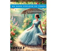 Ma robe couleur du temps: Nouvelle édition préfacée