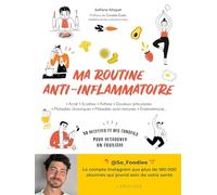 Ma routine anti-inflammatoire: Acné - Eczéma - Asthme - Douleurs articulaires - Maladies chroniques - Maladies auto-immunes - Endomtriose
