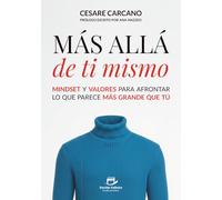 Más allá de tí mismo: Mindset y valores para afrontar lo que parezca más grande que tú