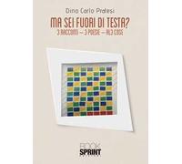 Ma sei fuori di testa?