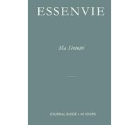 Ma Sérénité: Journal guidé de 45 jours pour cultiver le calme intérieur