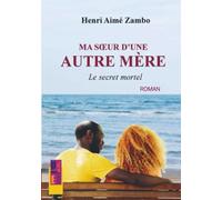 Ma soeur d'une autre mère: Le secret mortel