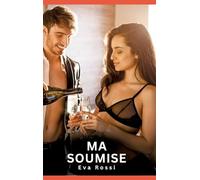 Ma Soumise: Nouvelles Erotiques pour Adultes - Histoires de Sexe Explicites et Taboues (Interdites & Hard): 749