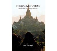 Ma Thanegi The Native Tourist (Tascabile) Native Tourist