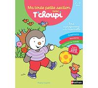 Ma toute petit section avec T'choupi: Tout le programme de la maternelle